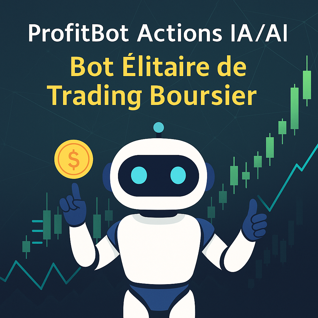 ProfitBot Actions IA/AI – Bot Élitaire de Trading Boursier Automatisé